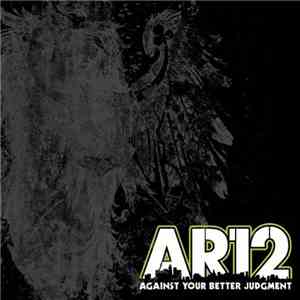 AR-12 - Against Your Better Judgment album