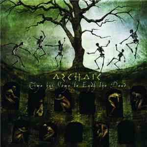 Archaic  - Time Has Come To Envy The Dead album