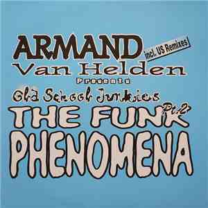 Armand Van Helden Presents Old School Junkies - The Funk Phenomena (Pt. 2) album