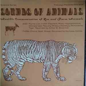 Arthur M. Greenhall & Nicholas Collias - Sounds Of Animals: Audible Communication Of Zoo And Farm Animals album