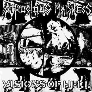 Atrocious Madness - Visions Of Hell album