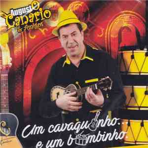 Augusto Canário & Amigos - Um Cavaquinho E Um Bombinho album