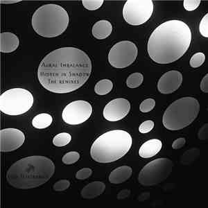 Aural Imbalance - Hidden In Shadow ( The Remixes ) album