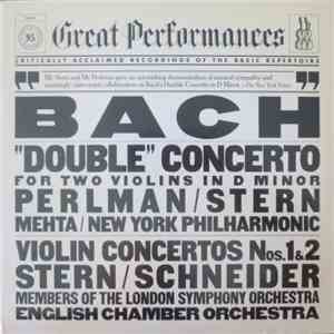 Bach, Isaac Stern, Itzhak Perlman, Zubin Mehta, The New York Philharmonic Orchestra, Members Of The London Symphony Orchestra, English Chamber Orchestra - Double Violin Concerto & Violin Concertos Nos. 1 & 2 album
