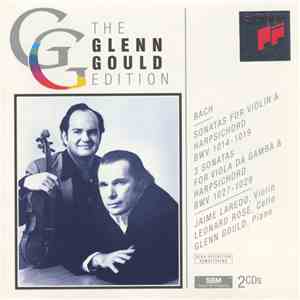 Bach, Jaime Laredo, Leonard Rose, Glenn Gould - Sonatas For Violin & Harpsichord BWV 1014-1019 / Sonatas For Viola Da Gamba & Harpisichord BWV 1027-1029 album