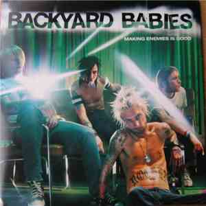 Backyard Babies - Making Enemies Is Good album