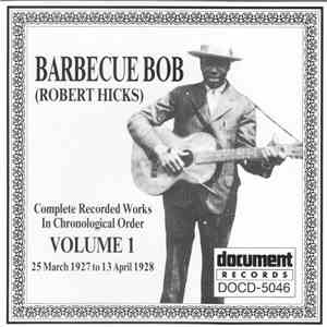 Barbecue Bob - Complete Recorded Works In Chronological Order: Volume 1 (25 March 1927 To 13 April 1928) album