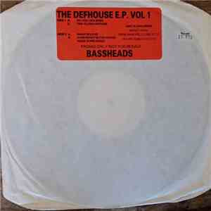 Bassheads - The Defhouse EP Vol 1 album