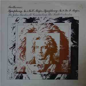 Beethoven : Sir John Barbirolli, The Halle Orchestra - Beethoven: Symphony No.1 In C Major. Symphony No.8 In F Major. Sir John Barbirolli Conducting The Hallé Orchestra album