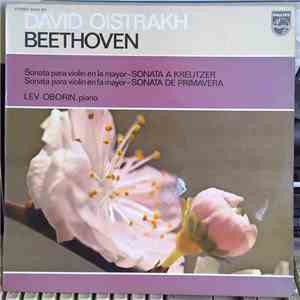 Beethoven, David Oistrach, Lev Oborin - Sonata Para Violin En La Mayor - Sonata A Kreutzer / Sonata Para Violin En Fa Mayor - Sonata De Primavera album