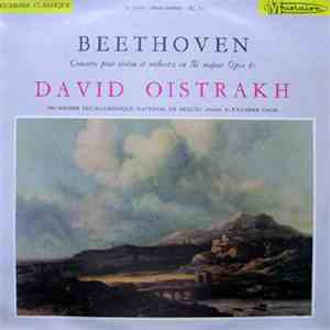 Beethoven - David Oistrakh, Orchestre Philharmonique National De Moscou, Alexandre Gauk - Concerto Pour Violon Et Orchestre En Ré Majeur Opus 61 album