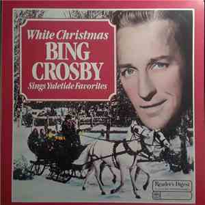 Bing Crosby - White Christmas - Bing Crosby Sings Yuletide Favorites album