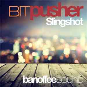 BitPusher  - Slingshot album