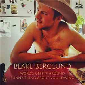 Blake Berglund + The Vultures - Word's Gettin' Around / Funny Thing About You Leaving album