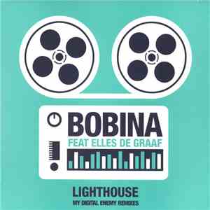 Bobina Feat Elles De Graaf - Lighthouse (My Digital Enemy Remixes) album