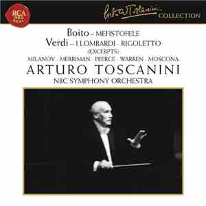 Boito / Verdi - Milanov • Merriman • Peerce • Warren • Moscona, Toscanini, NBC Symphony Orchestra - Mefistofele / I Lombardi • Rigoletto (Excerpts) album