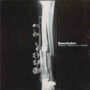 Boneshaker  . Williams / Nilssen-Love / Kessler - Boneshaker album