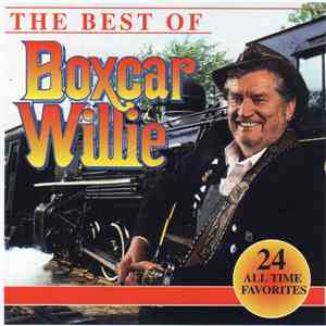 Boxcar Willie - The Best Of Boxcar Willie (24 All Time Favorites) album