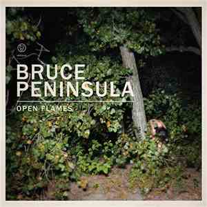 Bruce Peninsula - Open Flames (w/ Bonus Tracks) album