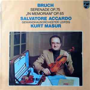Bruch, Salvatore Accardo, Gewandhaus Orchestra, Leipzig, Kurt Masur - Serenade, Op. 75, "In Memoriam", Op. 65 album