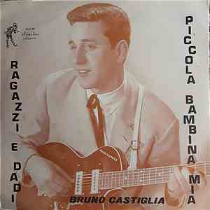 Bruno Castiglia Con Il Complesso I Delfini  - Ragazzi E Dadi / Piccola Bambina Mia album