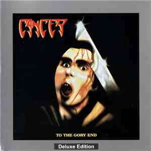 Cancer  - To The Gory End album
