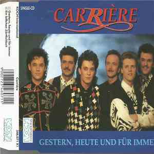 Carriére - Gestern, Heute Und Für Immer album