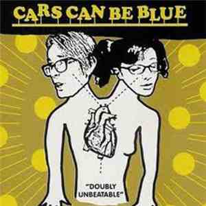 Cars Can Be Blue - Doubly Unbeatable album