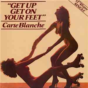 Carte Blanche  - Get Up Get On Your Feet album