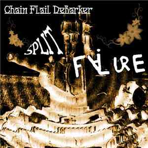Chain Flail Debarker & Failure  - Split album