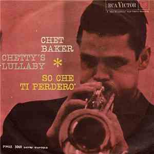 Chet Baker - Chetty's Lullaby / So Che Ti Perderò album
