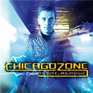 Chicago Zone - My Life, My Music album