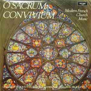 Choir Of St. John's College, Cambridge, George Guest  - O Sacrum Convivium (Modern French Church Music) album