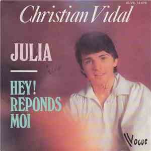 Christian Vidal - Julia / Hey ! Réponds Moi album