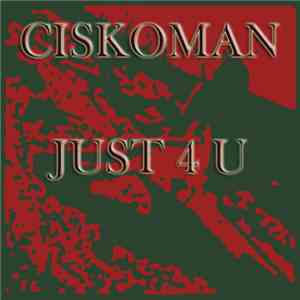 Ciskoman - Just 4 U album