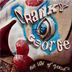 Cranky George - Fat Lot Of Good album