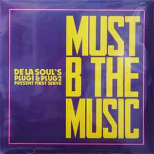 De La Soul 's Plug 1 & Plug 2 Present First Serve - Must B The Music album