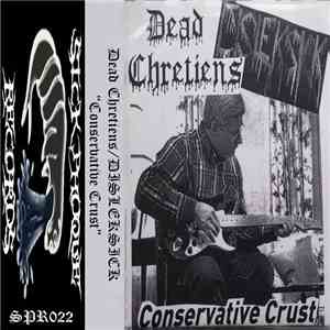 Dead Chretiens / Disleksick - Conservative Crust album