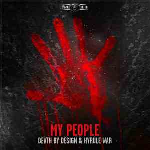 Death By Design  & Hyrule War - My People album