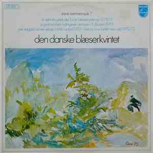 Den Danske Blæserkvintet, Ib Nørholm, P. Gudmundsen-Holmgreen, Per Nørgård, Niels La Cour - Dansk Kammermusik 7 album