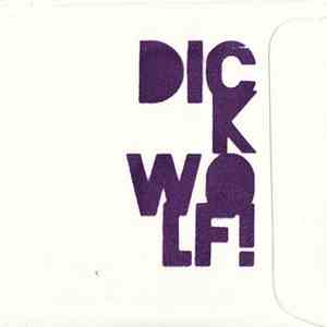 DICK WOLF! - DICK WOLF! album