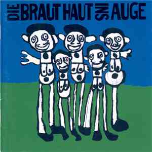 Die Braut Haut Ins Auge - Die Braut Haut Ins Auge album