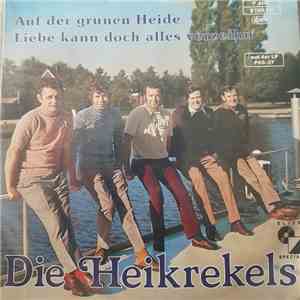 Die Heikrekels - Auf Der Grünen Heide / Liebe Kann Doch Alles Verzeihen album
