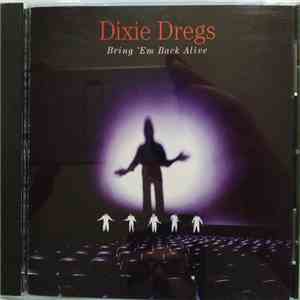 Dixie Dregs - Bring 'Em Back Alive album