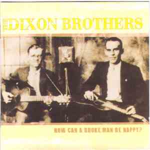Dixon Brothers, The - How Can A Broke Man Be Happy? album