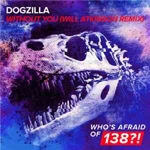 Dogzilla - Without You (Will Atkinson Remix) album