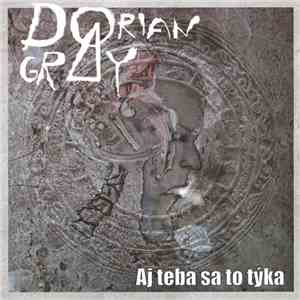 Dorian Gray  - Aj Teba Sa To Týka album