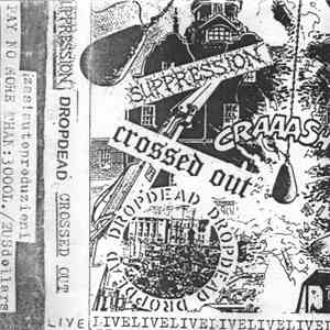 Dropdead / Suppression / Crossed Out - Live album