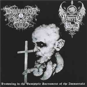 Drowning The Light / Vampyric Blood - Drowning In The Vampyric Sacrament Of The Immortals album