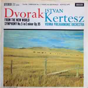 Dvořák / Vienna Philharmonic Orchestra / István Kertész - Symphony No.5 In E Minor, Op. 95, "From The New World" album